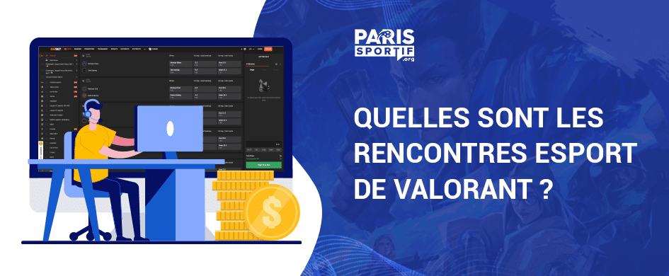 Quelles sont les rencontres esport de Valorant