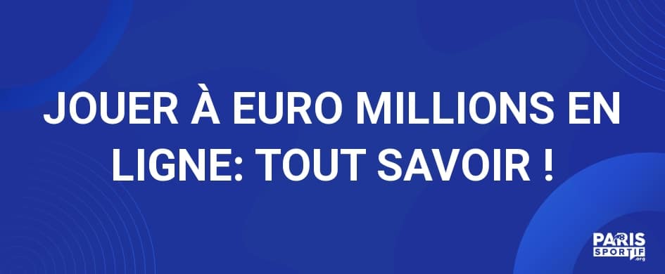 JOUER À EURO MILLIONS EN LIGNE